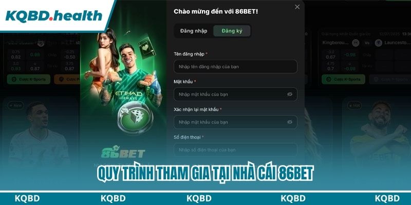 Quy trình tham gia hệ thống 86BET nhanh gọn cho tân binh