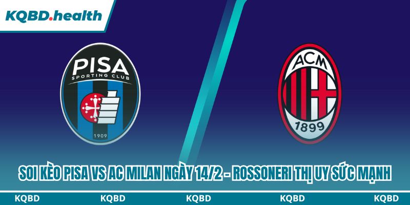 soi kèo Pisa vs AC Milan