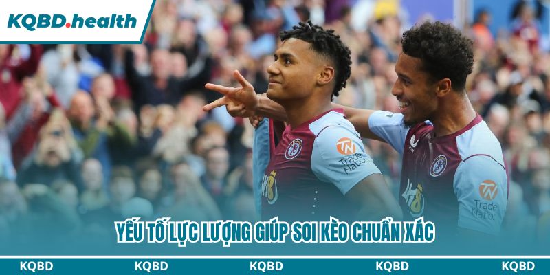 Yếu tố lực lượng giúp soi kèo chuẩn xác
